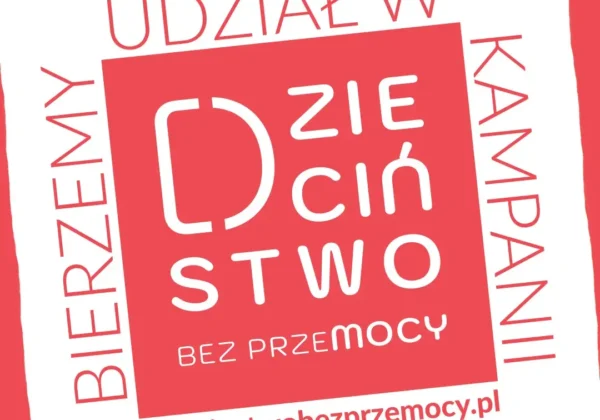 Kampania Dzieciństwo Bez Przemocy 2026